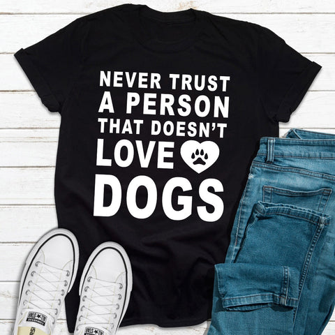 Never Trust A Person That... T-Shirt